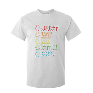 Funny Autistic T Shirt For Kid Just Let Me Stim Bro Autism Boys Kids TS09 White Print Your Wear