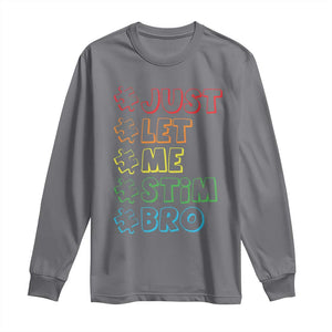 Funny Autistic Long Sleeve Shirt Just Let Me Stim Bro Autism Boys Kids TS09 Charcoal Print Your Wear
