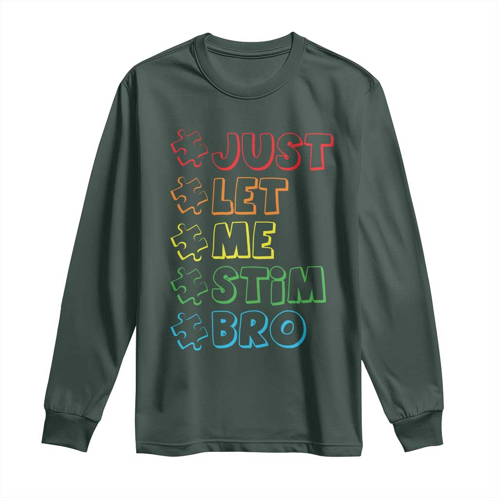 Funny Autistic Long Sleeve Shirt Just Let Me Stim Bro Autism Boys Kids TS09 Dark Forest Green Print Your Wear
