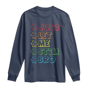 Funny Autistic Long Sleeve Shirt Just Let Me Stim Bro Autism Boys Kids TS09 Navy Print Your Wear