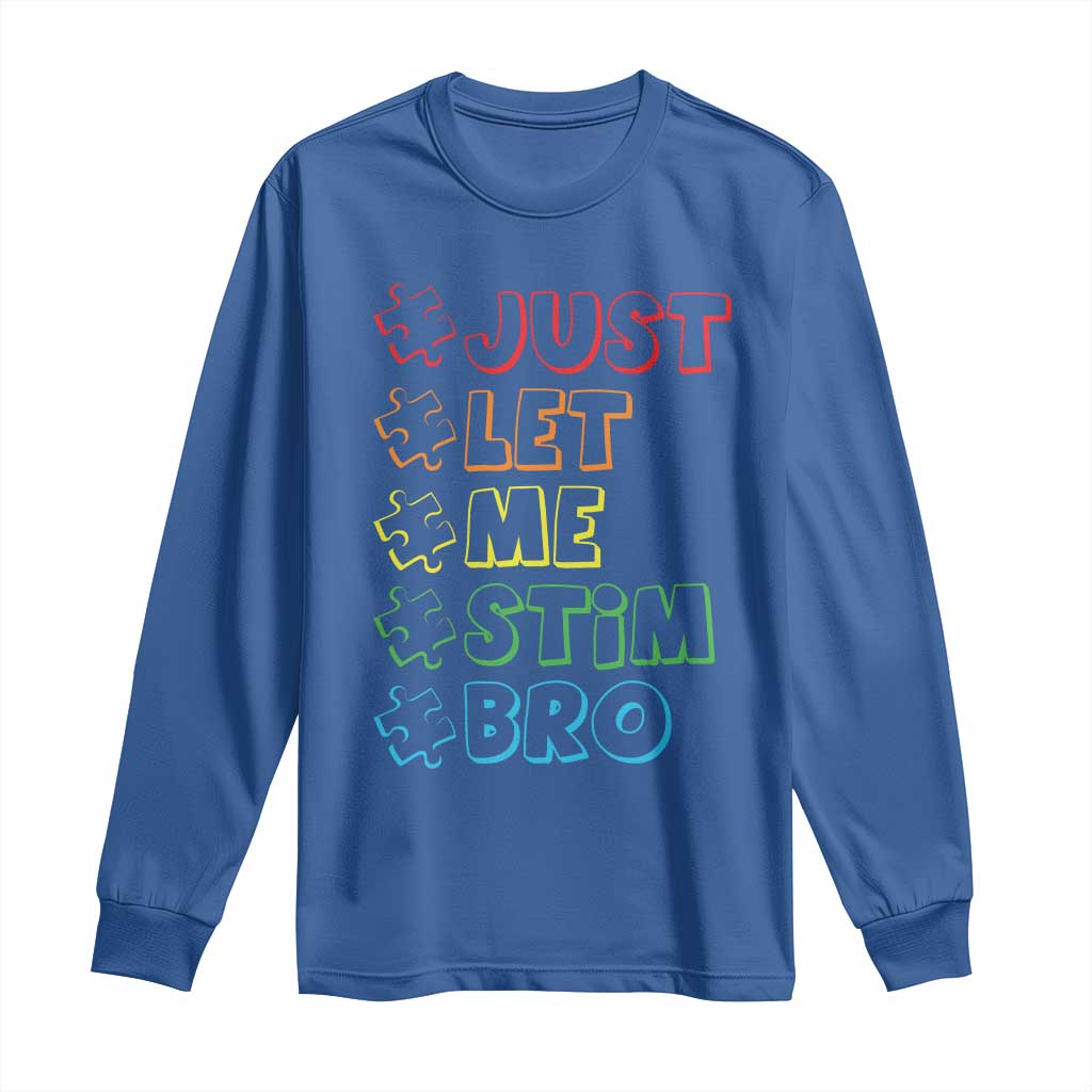 Funny Autistic Long Sleeve Shirt Just Let Me Stim Bro Autism Boys Kids TS09 Royal Blue Print Your Wear