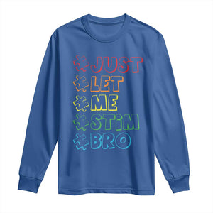Funny Autistic Long Sleeve Shirt Just Let Me Stim Bro Autism Boys Kids TS09 Royal Blue Print Your Wear