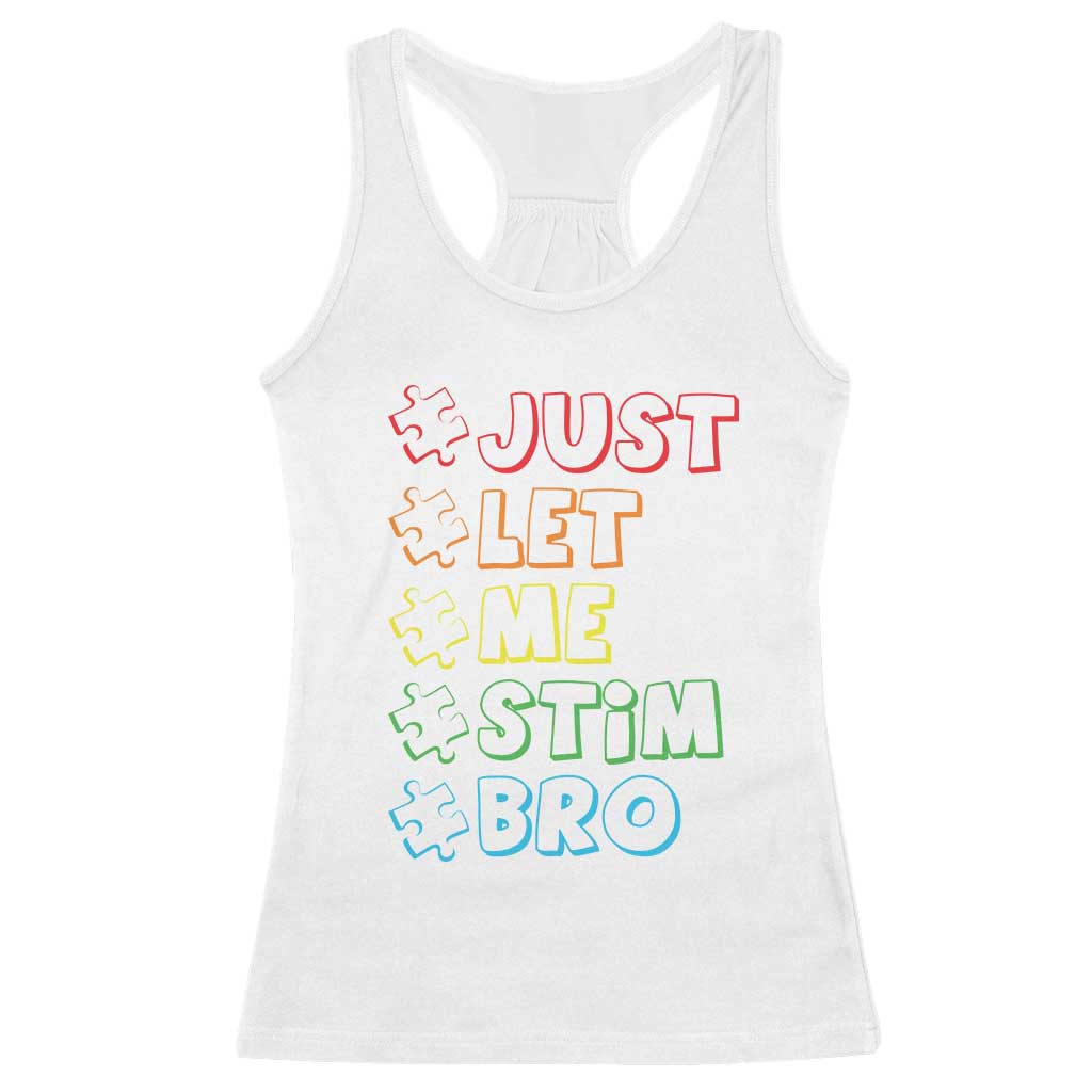 Funny Autistic Racerback Tank Top Just Let Me Stim Bro Autism Boys Kids TS09 White Print Your Wear
