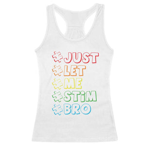 Funny Autistic Racerback Tank Top Just Let Me Stim Bro Autism Boys Kids TS09 White Print Your Wear