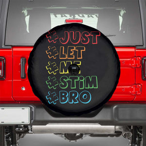 Funny Autistic Spare Tire Cover Just Let Me Stim Bro Autism Boys Kids TS09 Black Print Your Wear