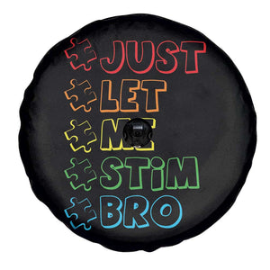 Funny Autistic Spare Tire Cover Just Let Me Stim Bro Autism Boys Kids TS09 Print Your Wear