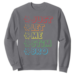 Funny Autistic Sweatshirt Just Let Me Stim Bro Autism Boys Kids TS09 Charcoal Print Your Wear