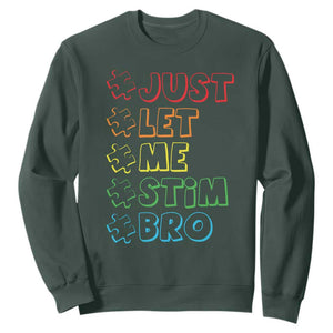 Funny Autistic Sweatshirt Just Let Me Stim Bro Autism Boys Kids TS09 Dark Forest Green Print Your Wear