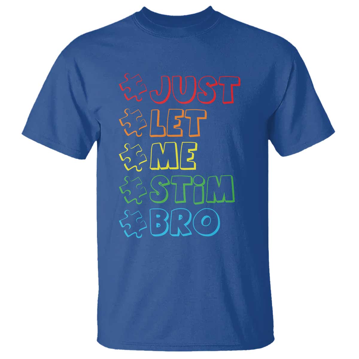 Funny Autistic T Shirt Just Let Me Stim Bro Autism Boys Kids TS09 Royal Blue Print Your Wear