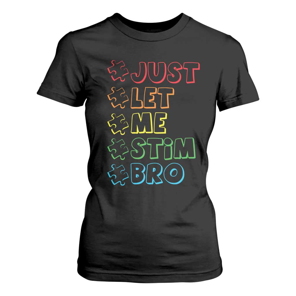 Funny Autistic T Shirt For Women Just Let Me Stim Bro Autism Boys Kids TS09 Black Print Your Wear