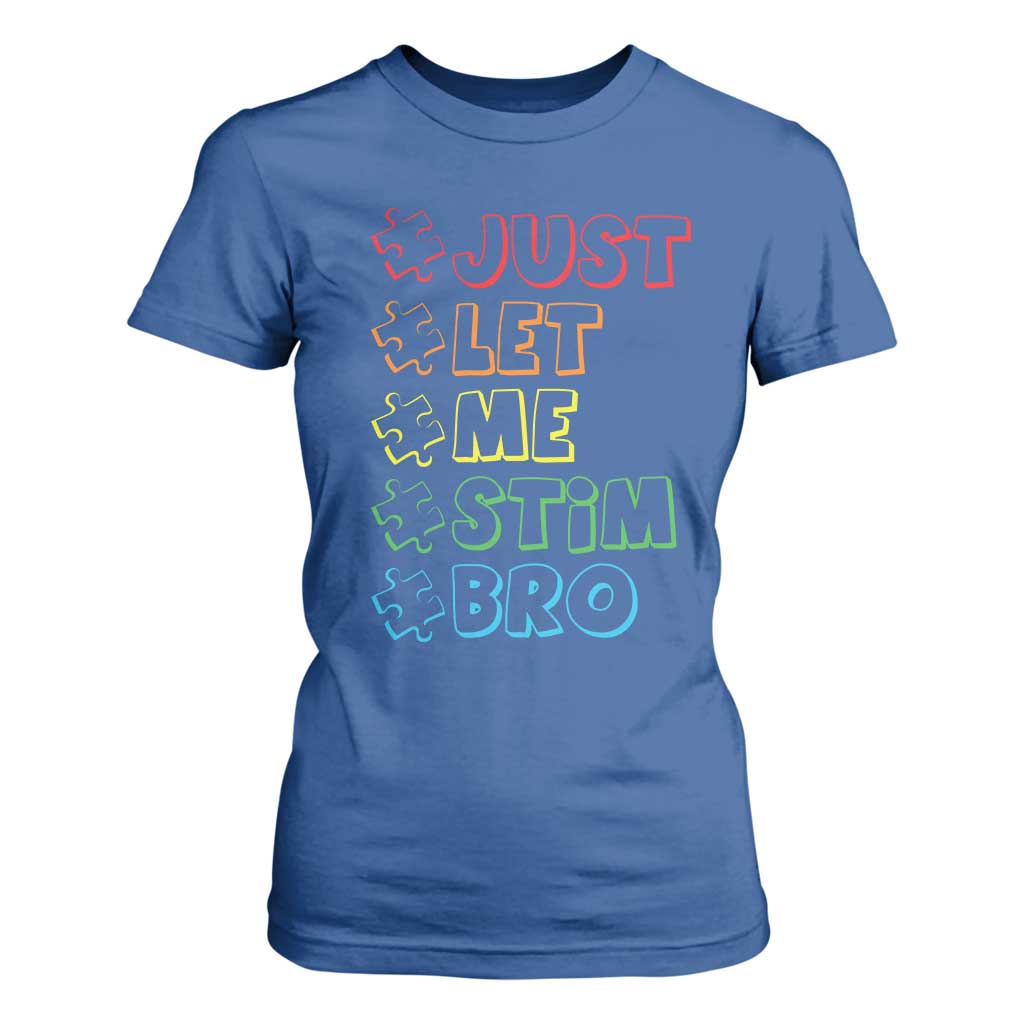 Funny Autistic T Shirt For Women Just Let Me Stim Bro Autism Boys Kids TS09 Royal Blue Print Your Wear