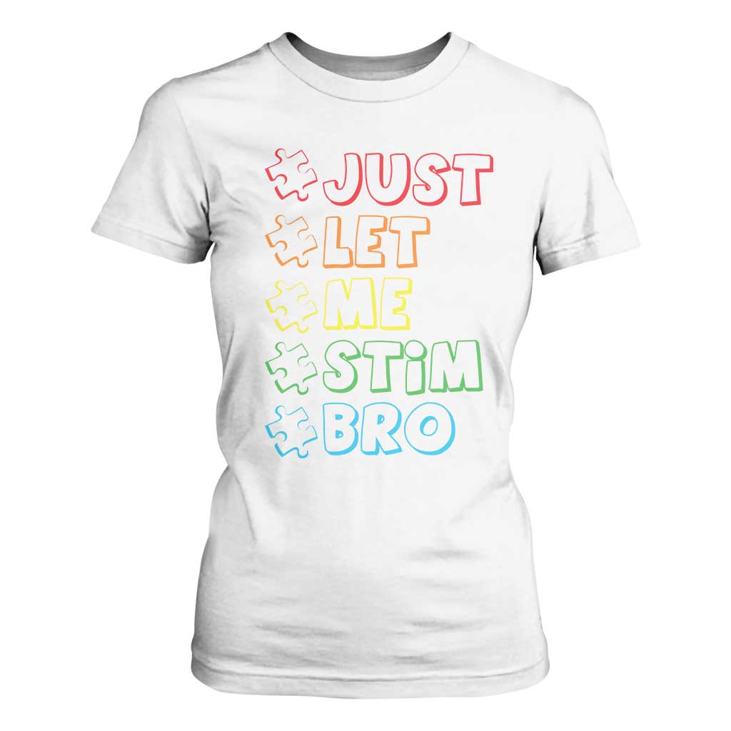Funny Autistic T Shirt For Women Just Let Me Stim Bro Autism Boys Kids TS09 White Print Your Wear