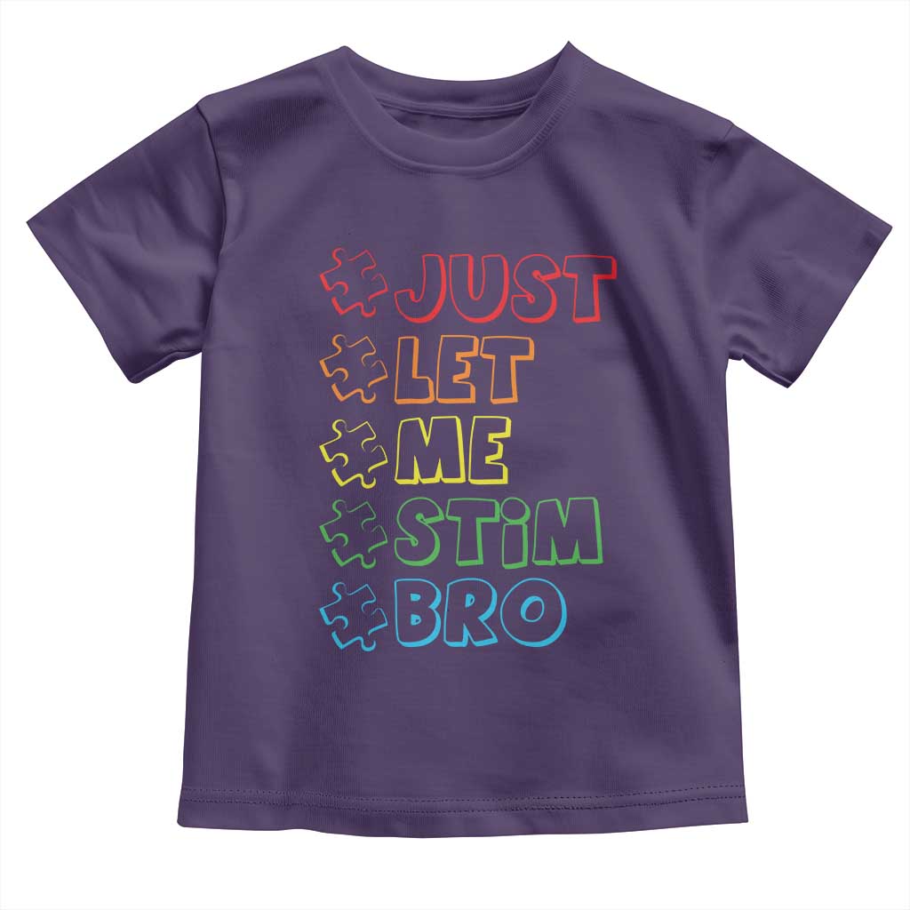 Funny Autistic Toddler T Shirt Just Let Me Stim Bro Autism Boys Kids TS09 Purple Print Your Wear