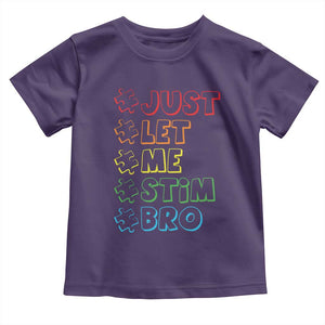 Funny Autistic Toddler T Shirt Just Let Me Stim Bro Autism Boys Kids TS09 Purple Print Your Wear