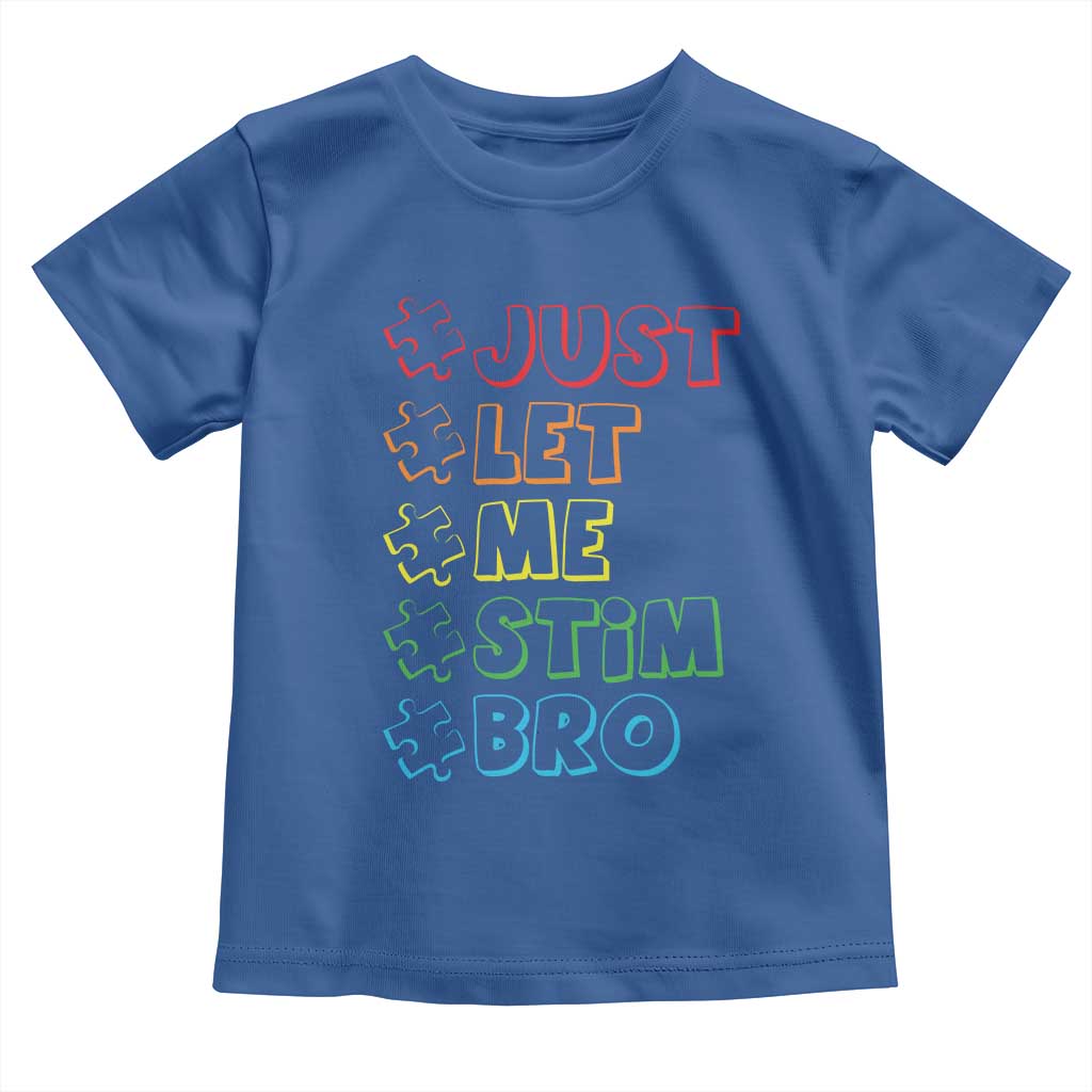 Funny Autistic Toddler T Shirt Just Let Me Stim Bro Autism Boys Kids TS09 Royal Blue Print Your Wear