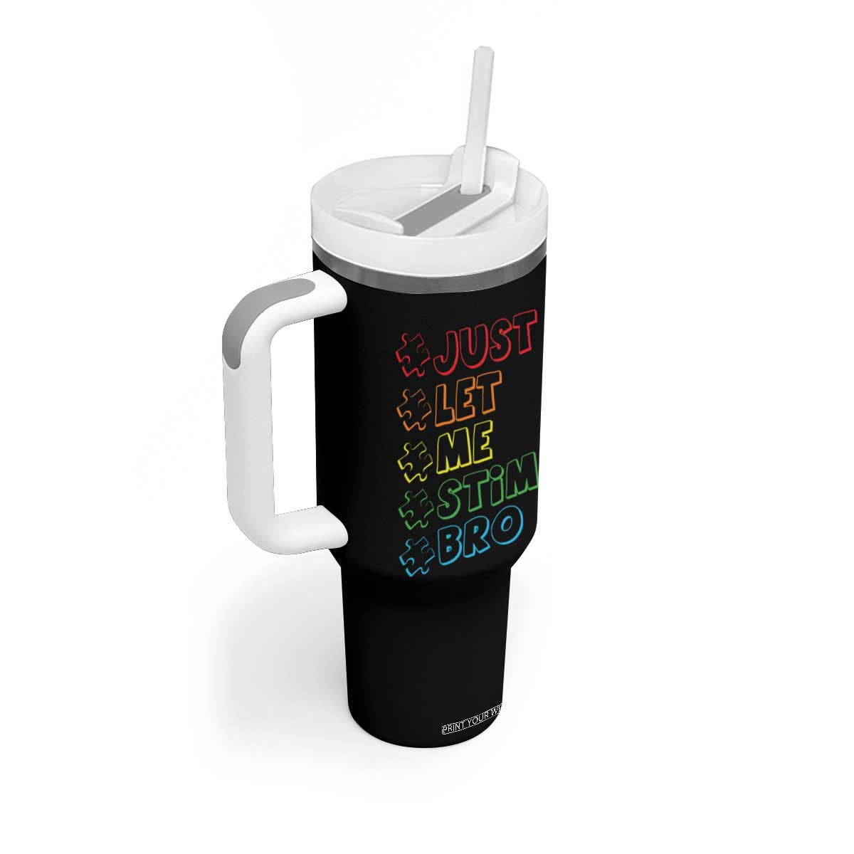 Funny Autistic Tumbler With Handle Just Let Me Stim Bro Autism Boys Kids TS09 Print Your Wear