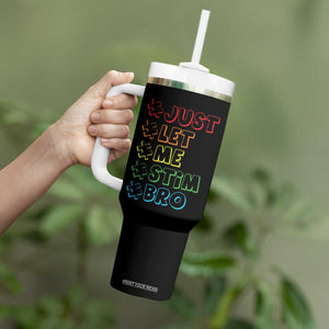 Funny Autistic Tumbler With Handle Just Let Me Stim Bro Autism Boys Kids TS09 Print Your Wear