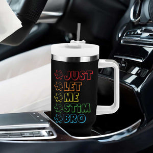 Funny Autistic Tumbler With Handle Just Let Me Stim Bro Autism Boys Kids TS09 Print Your Wear