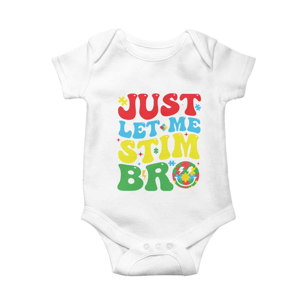 Just Let Me Stim Bro Baby Onesie Autism ADHD Stimming TS09 White Print Your Wear
