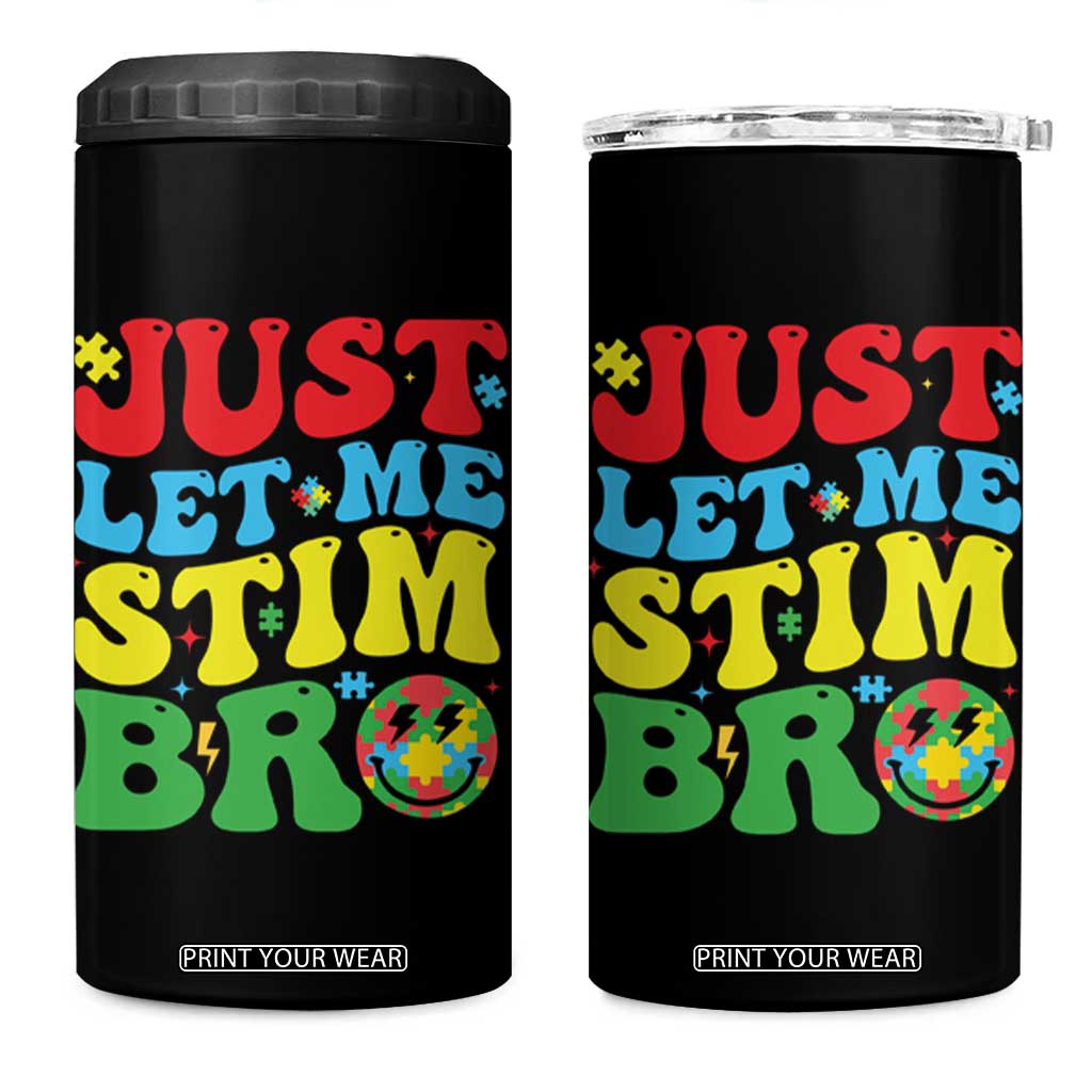 Just Let Me Stim Bro 4 in 1 Can Cooler Tumbler Autism ADHD Stimming TS09 One Size: 16 oz Black Print Your Wear