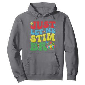 Just Let Me Stim Bro Hoodie Autism ADHD Stimming TS09 Charcoal Print Your Wear