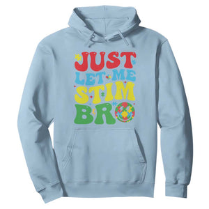 Just Let Me Stim Bro Hoodie Autism ADHD Stimming TS09 Light Blue Print Your Wear