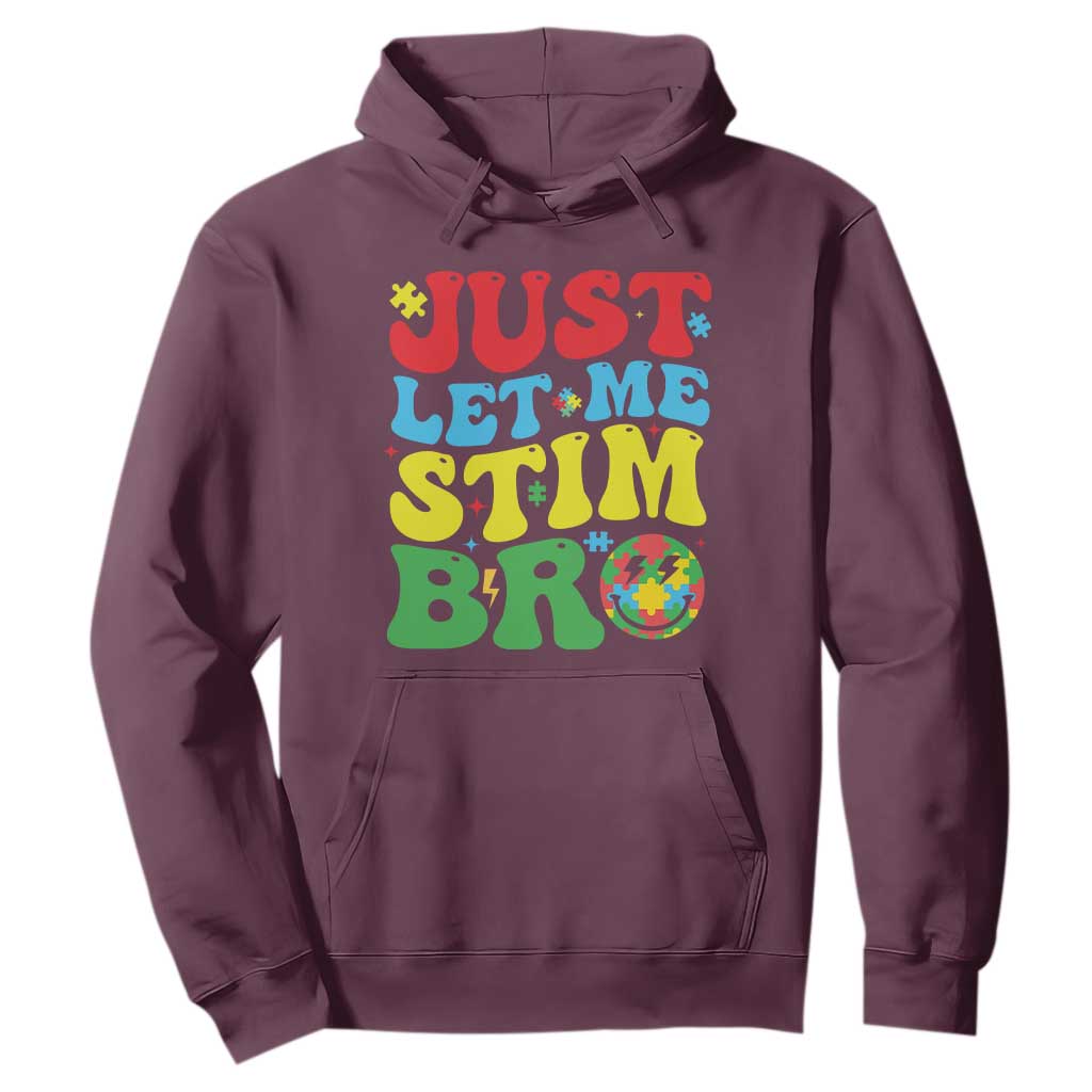Just Let Me Stim Bro Hoodie Autism ADHD Stimming TS09 Maroon Print Your Wear