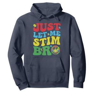 Just Let Me Stim Bro Hoodie Autism ADHD Stimming TS09 Navy Print Your Wear