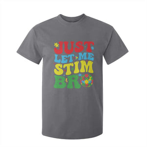 Just Let Me Stim Bro T Shirt For Kid Autism ADHD Stimming TS09 Charcoal Print Your Wear