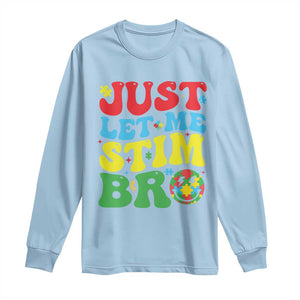 Just Let Me Stim Bro Long Sleeve Shirt Autism ADHD Stimming TS09 Light Blue Print Your Wear