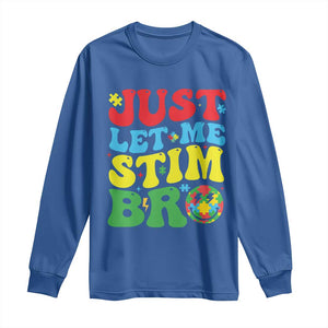 Just Let Me Stim Bro Long Sleeve Shirt Autism ADHD Stimming TS09 Royal Blue Print Your Wear