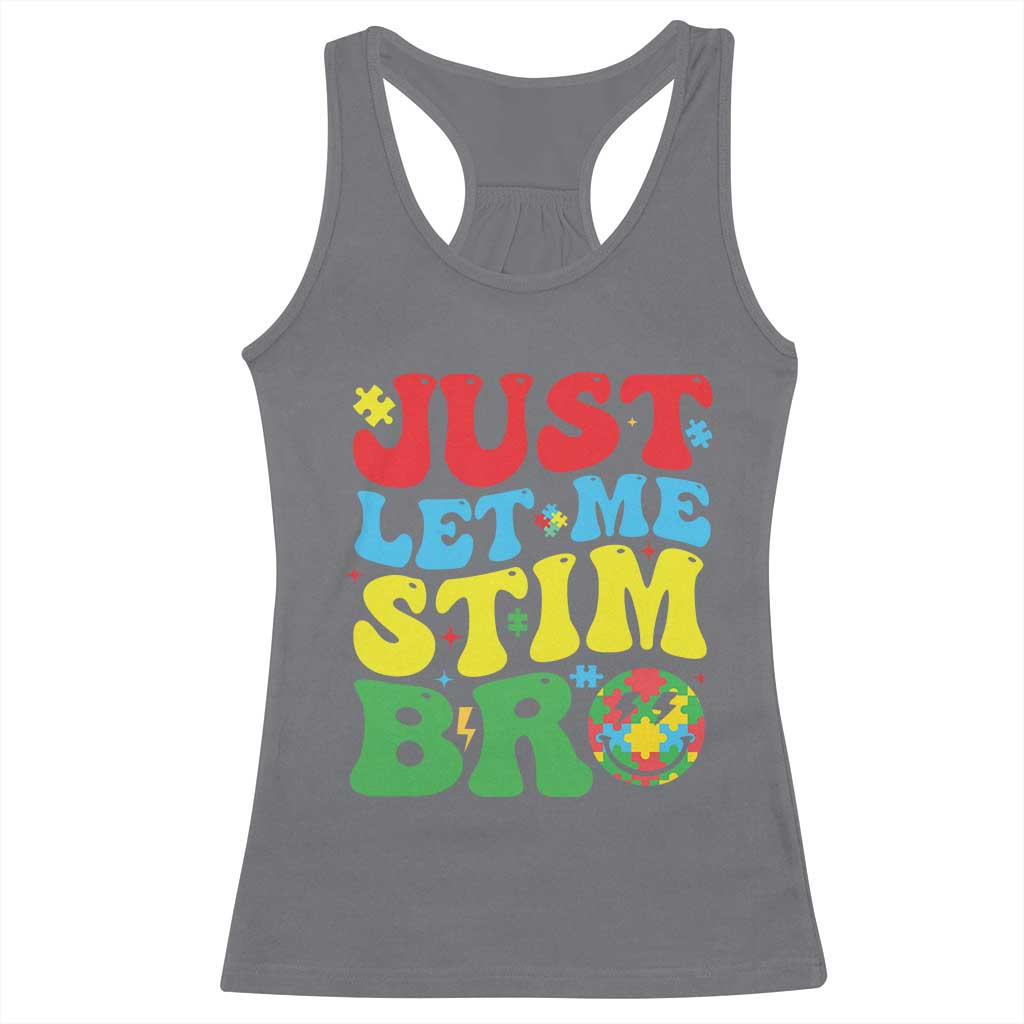 Just Let Me Stim Bro Racerback Tank Top Autism ADHD Stimming TS09 Charcoal Print Your Wear