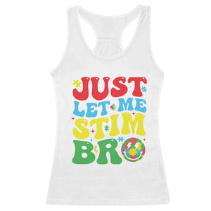 Just Let Me Stim Bro Racerback Tank Top Autism ADHD Stimming TS09 White Print Your Wear