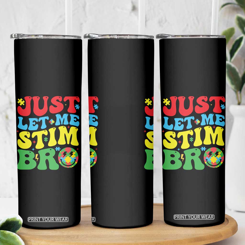 Just Let Me Stim Bro Skinny Tumbler Autism ADHD Stimming TS09 Print Your Wear