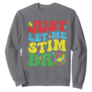 Just Let Me Stim Bro Sweatshirt Autism ADHD Stimming TS09 Charcoal Print Your Wear