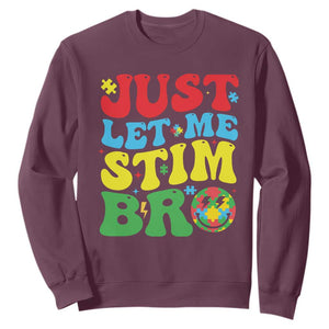 Just Let Me Stim Bro Sweatshirt Autism ADHD Stimming TS09 Maroon Print Your Wear
