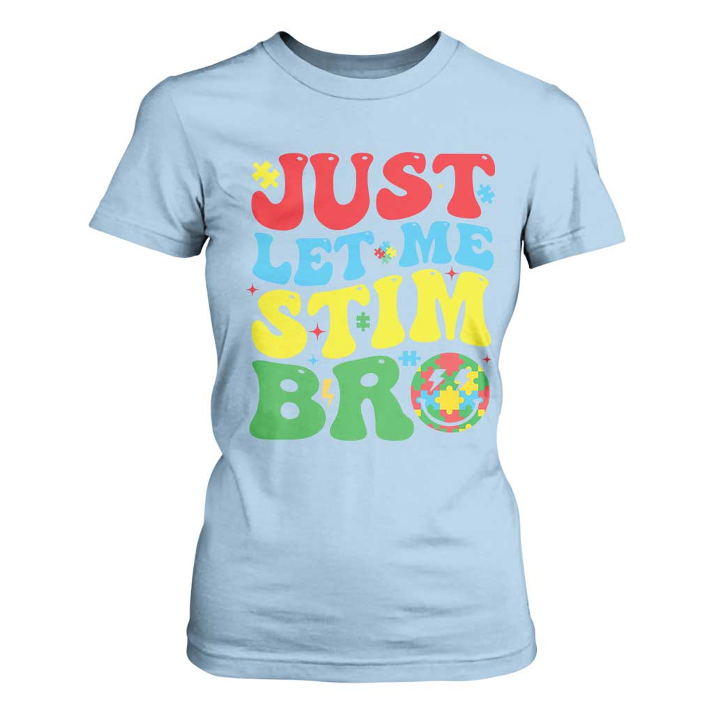 Just Let Me Stim Bro T Shirt For Women Autism ADHD Stimming TS09 Light Blue Print Your Wear