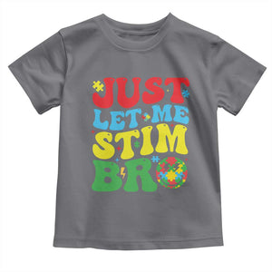 Just Let Me Stim Bro Toddler T Shirt Autism ADHD Stimming TS09 Charcoal Print Your Wear