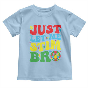 Just Let Me Stim Bro Toddler T Shirt Autism ADHD Stimming TS09 Light Blue Print Your Wear
