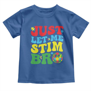 Just Let Me Stim Bro Toddler T Shirt Autism ADHD Stimming TS09 Royal Blue Print Your Wear