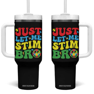 Just Let Me Stim Bro Tumbler With Handle Autism ADHD Stimming TS09 One Size: 40 oz Black Print Your Wear