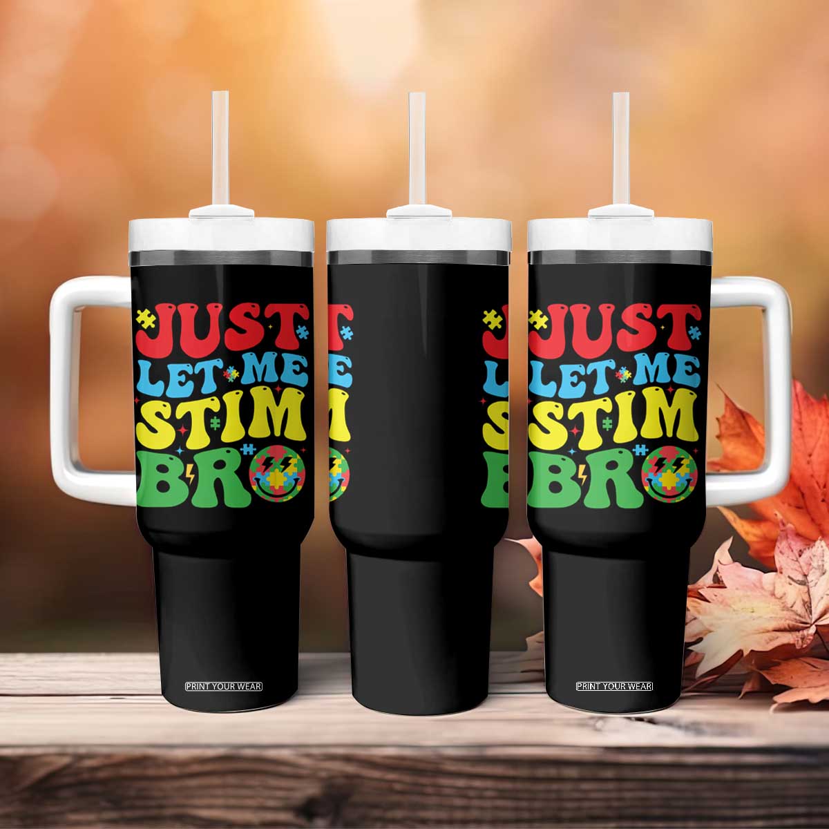Just Let Me Stim Bro Tumbler With Handle Autism ADHD Stimming TS09 Print Your Wear