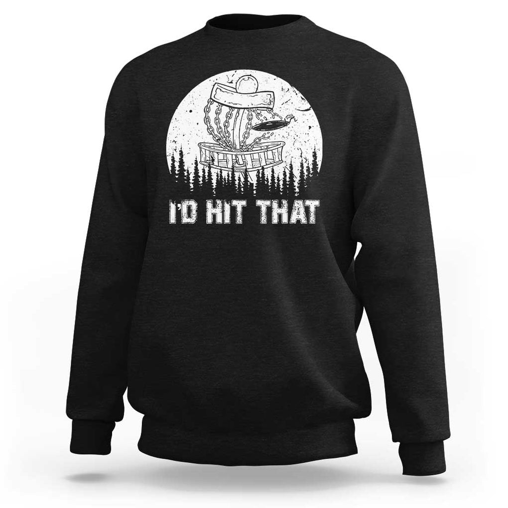 Retro I'd Hit That Disc Golf Sweatshirt TS09 Black Print Your Wear
