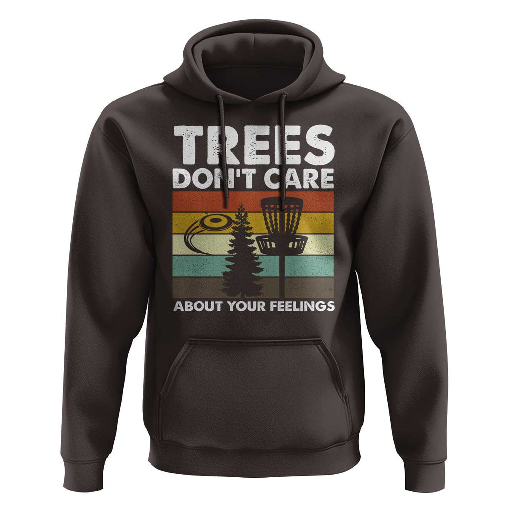 Funny Disc Golf Hoodie Tree Don't Care About Your Feelings TS09 Dark Chocolate Print Your Wear