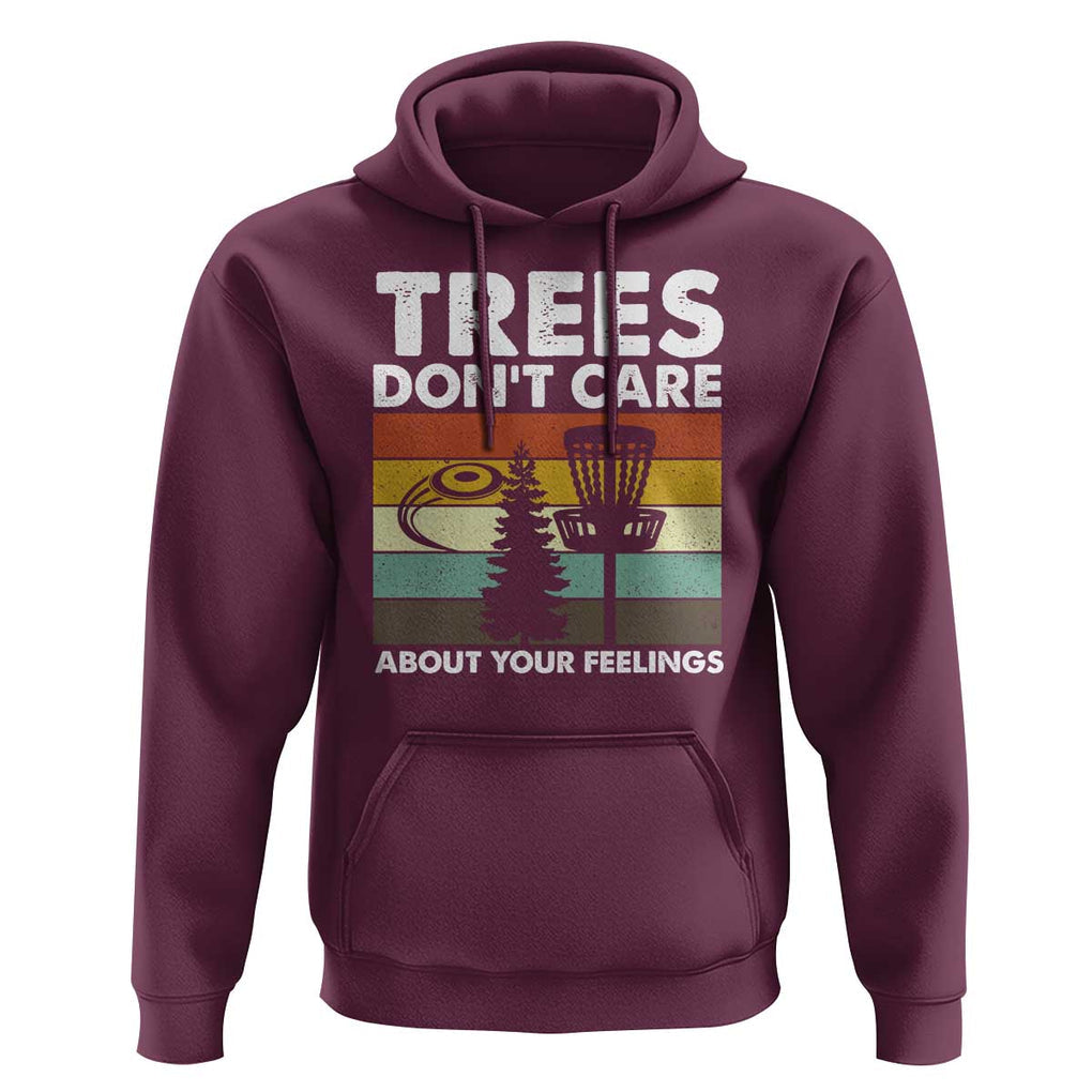 Funny Disc Golf Hoodie Tree Don't Care About Your Feelings TS09 Maroon Print Your Wear