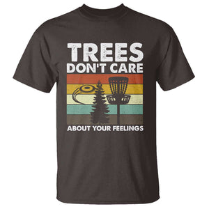 Funny Disc Golf T Shirt Tree Don't Care About Your Feelings TS09 Dark Chocolate Print Your Wear
