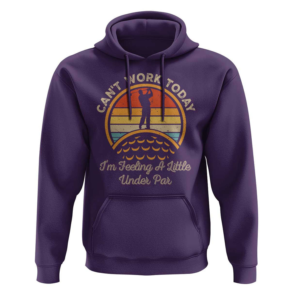 Funny Golf Hoodie Can't Work Today I'm Feeling A Little Under Par TS09 Purple Print Your Wear