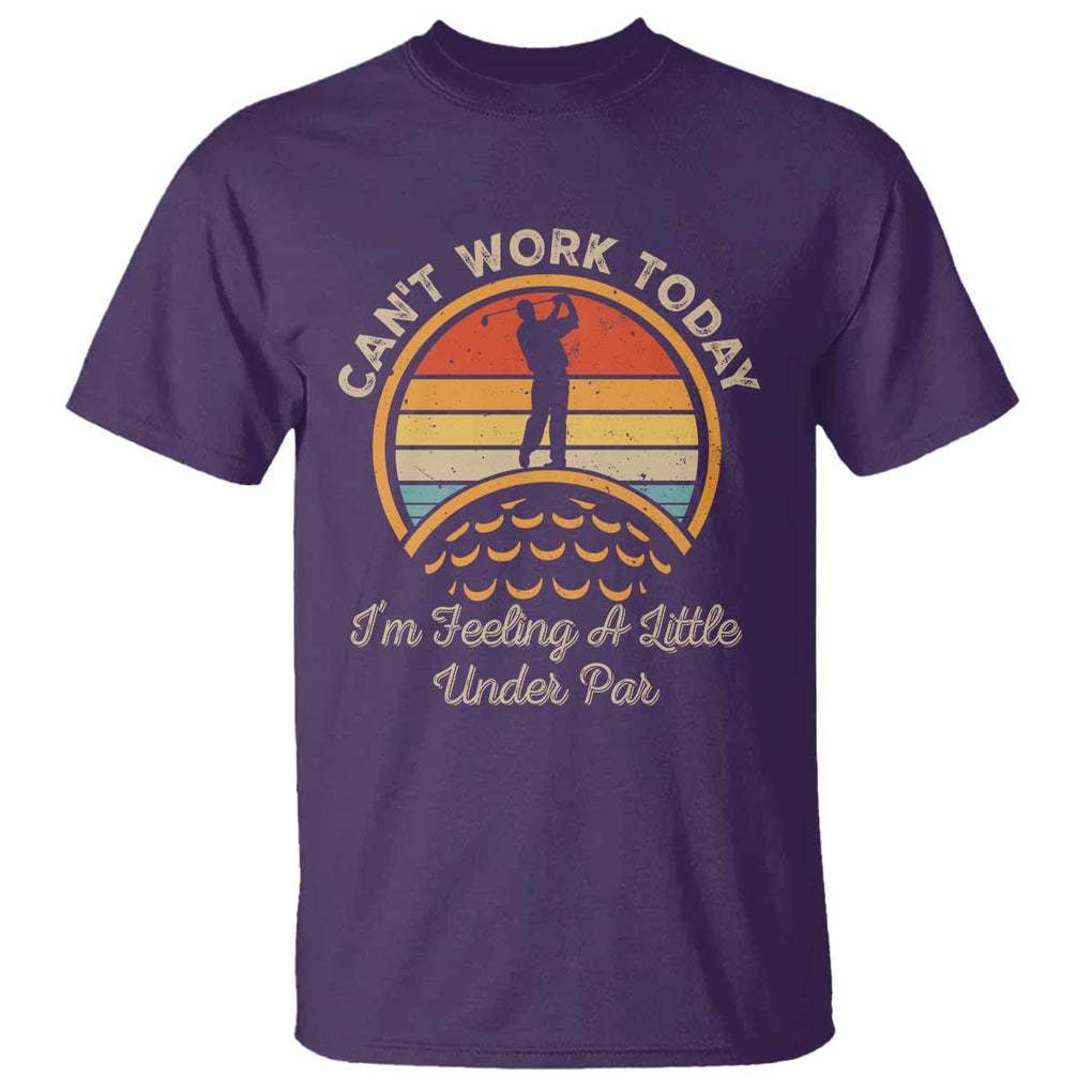 Funny Golf T Shirt Can't Work Today I'm Feeling A Little Under Par TS09 Purple Print Your Wear