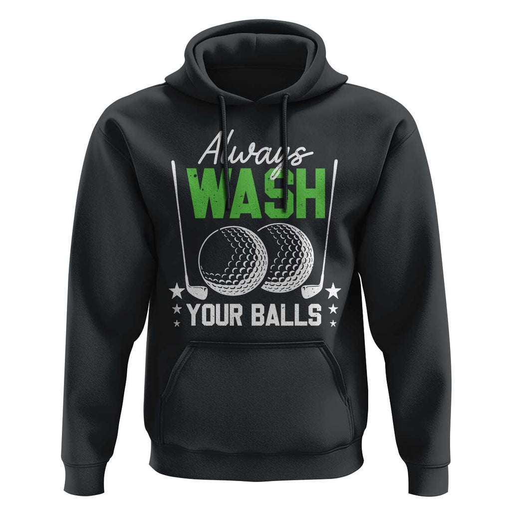 Funny Golf Hoodie Always Wash Your Balls TS09 Black Print Your Wear