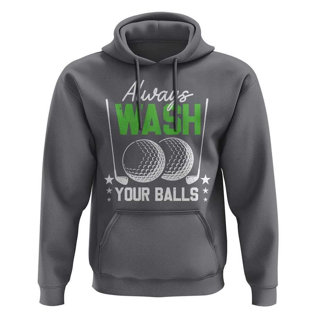 Funny Golf Hoodie Always Wash Your Balls TS09 Charcoal Print Your Wear